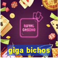 giga bichos